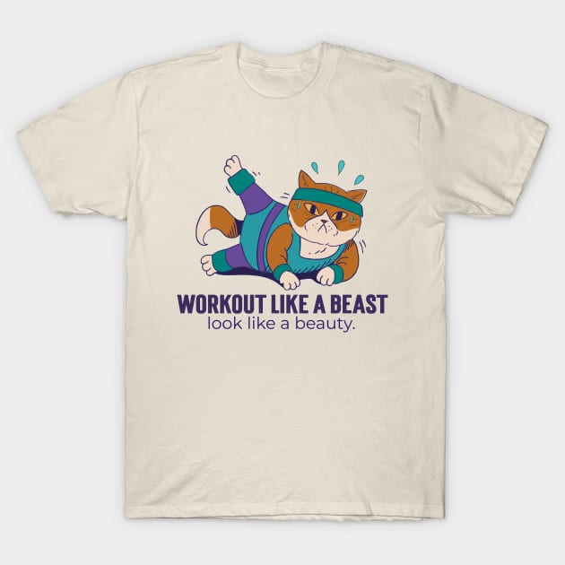 Workout like a beast, look like a beauty T-Shirt by Witty Wear Studio